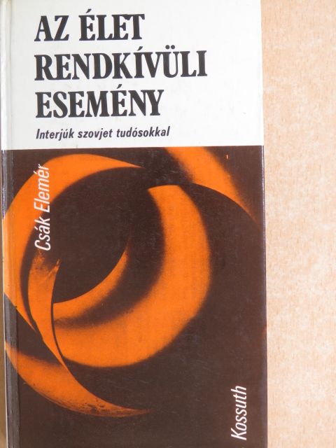 Csák Elemér - Az élet rendkívüli esemény [antikvár]