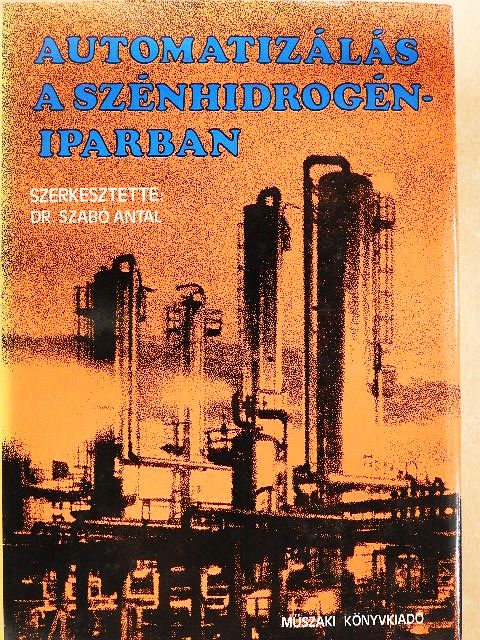 Csákó Dénes - Automatizálás a szénhidrogéniparban [antikvár]
