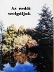 Dr. Borsos Zoltán - Az erdőt szolgáljuk [antikvár]