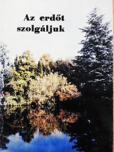 Dr. Borsos Zoltán - Az erdőt szolgáljuk [antikvár]