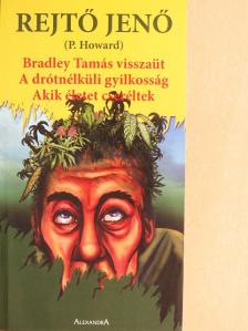 P. Howard - Bradley Tamás visszaüt/A drótnélküli gyilkosság/Akik életet cseréltek [antikvár]