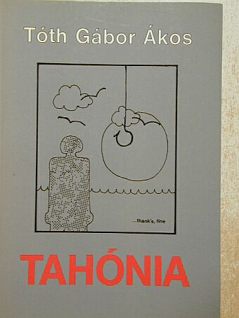 Tóth Gábor Ákos - Tahónia [antikvár]