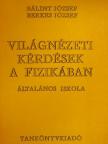 Bálint József - Világnézeti kérdések a fizikában [antikvár]