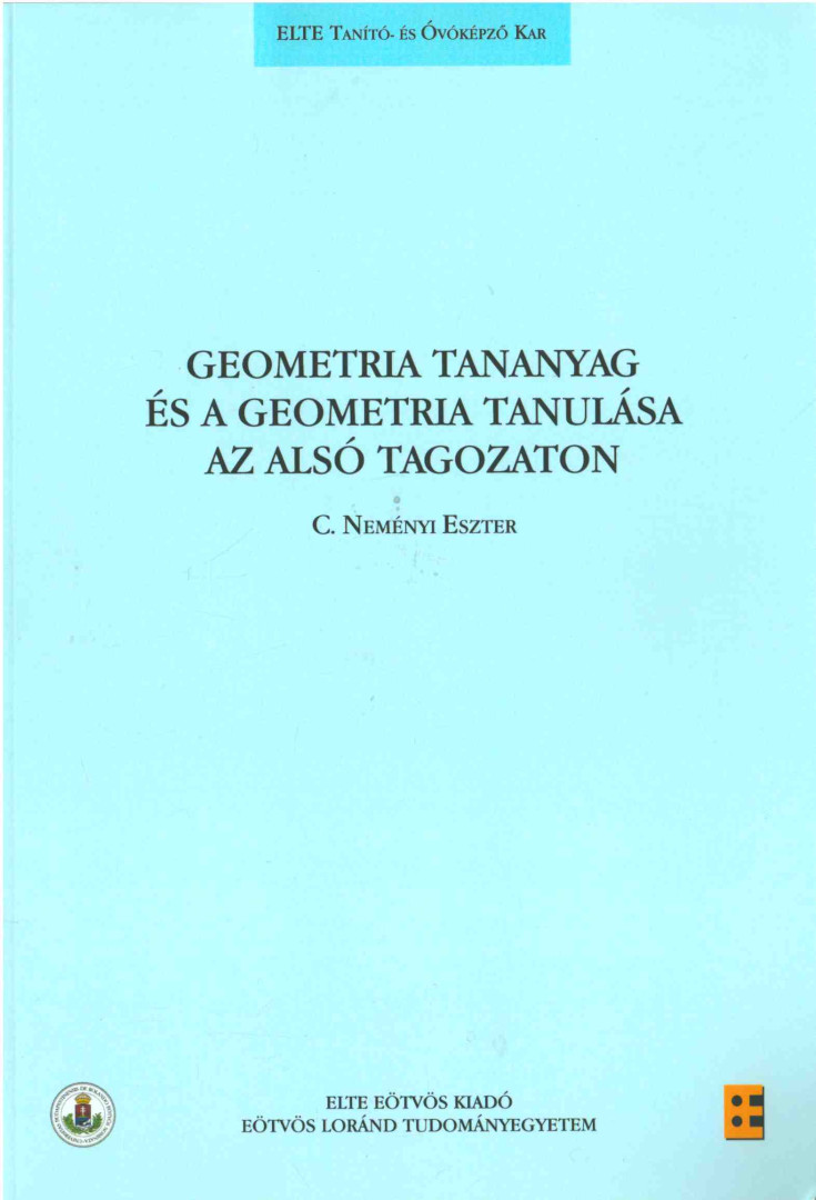 C. NEMÉNYI ESZTER - Geometria tananyag és a geometria tanulása az alsó tagozaton [antikvár]