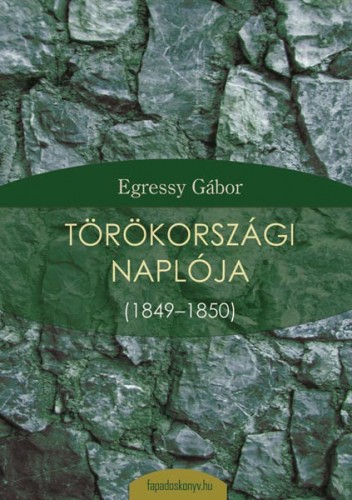 Egressy Gábor - Egressy Gábor törökországi naplója [eKönyv: epub, mobi]