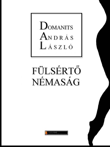 Domanits András László - Fülsértő némaság [eKönyv: epub, mobi, pdf]