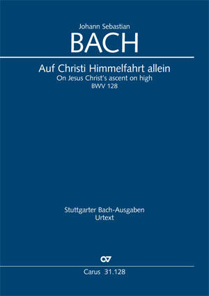 J. S. Bach - KANTATE 128: AUF CHRISTI HIMMELFAHRT ALLEIN BWV 128 KLAVIERAUSZUG