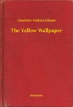 Perkins Gilman, Charlotte - The Yellow Wallpaper [eKönyv: epub, mobi]