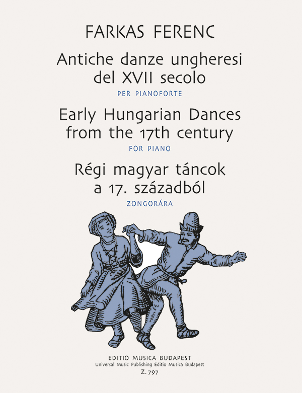 Farkas Ferenc - RÉGI MAGYAR TÁNCOK A XVII. SZÁZADBÓL ZONGORÁRA