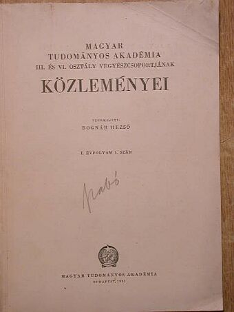 Bognár Rezső - Magyar Tudományos Akadémia III. és VI. osztály vegyészcsoportjának Közleményei [antikvár]
