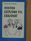Stewart Ferris - Hogyan csípjünk fel csajokat [antikvár]