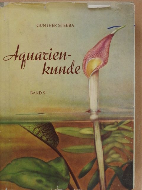 Dr. Günther Sterba - Aquarienkunde II. [antikvár]