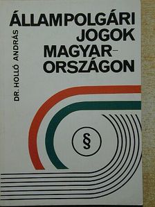 Dr. Holló András - Állampolgári jogok Magyarországon [antikvár]