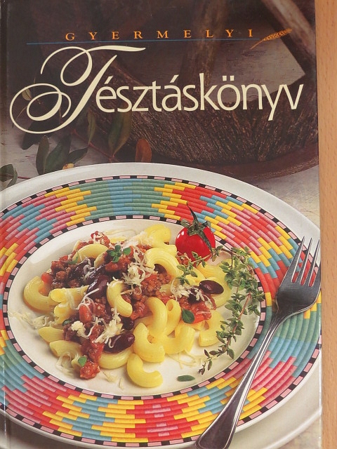 Tóth Zsuzsanna - Gyermelyi Tésztáskönyv [antikvár]