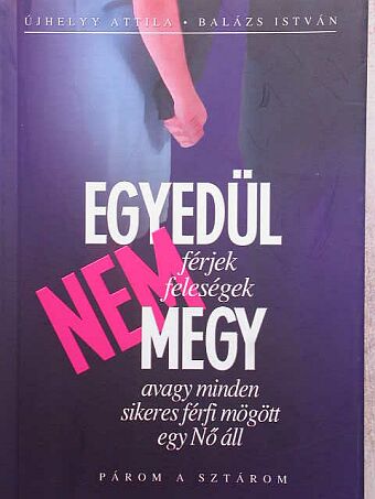 Balázs István - Egyedül nem megy [antikvár]