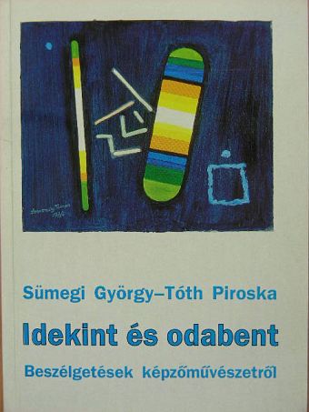 Sümegi György - Idekint és odabent [antikvár]