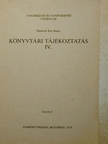 Bényei Miklós - Könyvtári tájékoztatás IV. [antikvár]