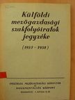 Külföldi mezőgazdasági szakfolyóiratok jegyzéke (1957-1958) [antikvár]