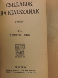 Berkes Imre - Csillagok ha kialszanak/Három asszony [antikvár]