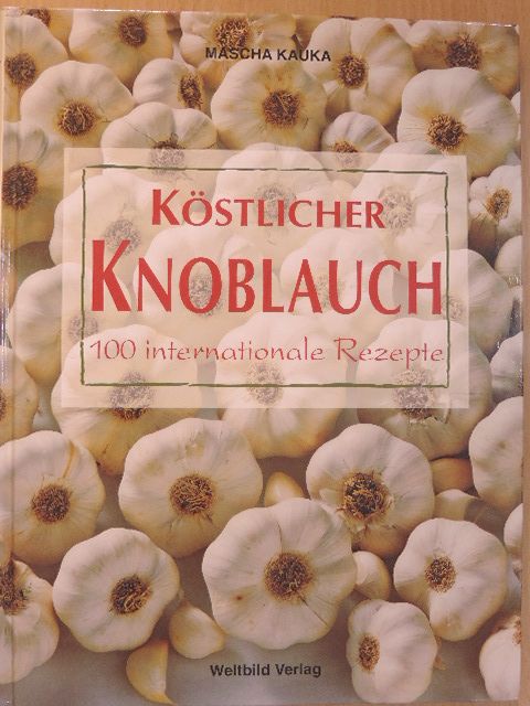 Mascha Kauka - Köstlicher Knoblauch [antikvár]