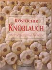 Mascha Kauka - Köstlicher Knoblauch [antikvár]
