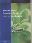 A Magyarországi Evangélikus Egyház missziós munkaágai [antikvár]