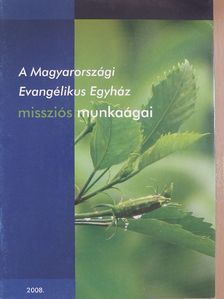A Magyarországi Evangélikus Egyház missziós munkaágai [antikvár]