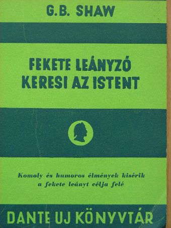 G. B. Shaw - Fekete leányzó keresi az Istent [antikvár]