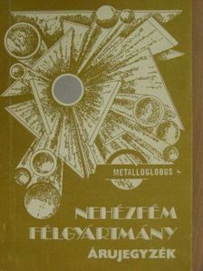 Nehézfém félgyártmány árujegyzék [antikvár]