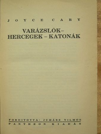 Joyce Cary - Varázslók-hercegek-katonák [antikvár]