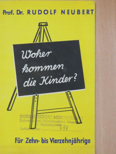 Rudolf Neubert - Woher kommen die Kinder? [antikvár]