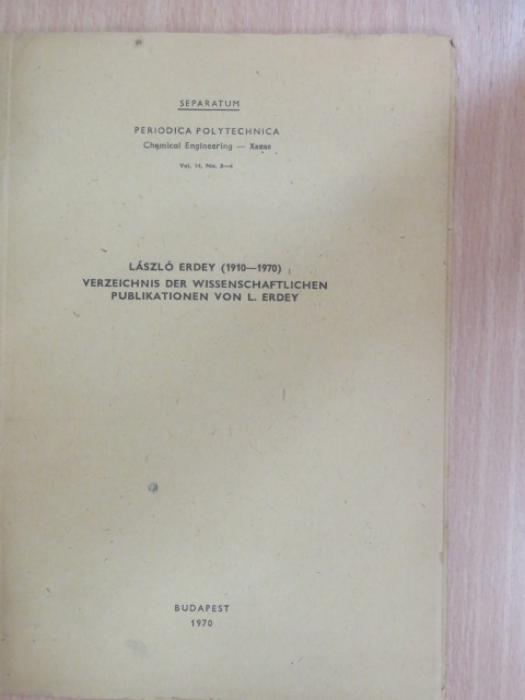 Szabadváry F. - László Erdey (1910-1970)/Verzeichnis der wissenschaftlichen Publikationen von L. Erdey [antikvár]
