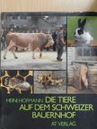 Heini Hofmann - Die Tiere auf dem Schweizer Bauernhof [antikvár]