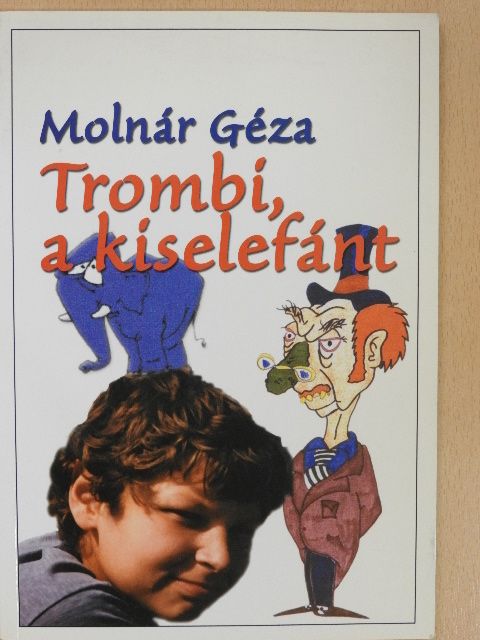 Molnár Géza - Trombi, a kiselefánt (dedikált példány) [antikvár]