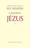 JOSEPH RATZINGER • XVI. BENEDE - A Názáreti Jézus II. - A jeruzsálemi bevonulástól a feltámadásig