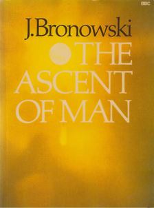 Bronowski, Jacob - The ascent of man [antikvár]