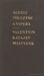 Katajev, Valentyin, Alekszej Tolsztoj - A vipera - Miatyánk [antikvár]