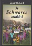 Ungár Richárd - A Schwarcz család [antikvár]