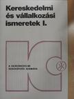 Tölgyesi Márta - Kereskedelmi és vállalkozási ismeretek I. [antikvár]