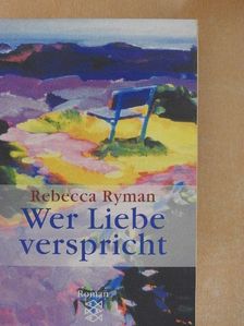 Rebecca Ryman - Wer Liebe verspricht [antikvár]