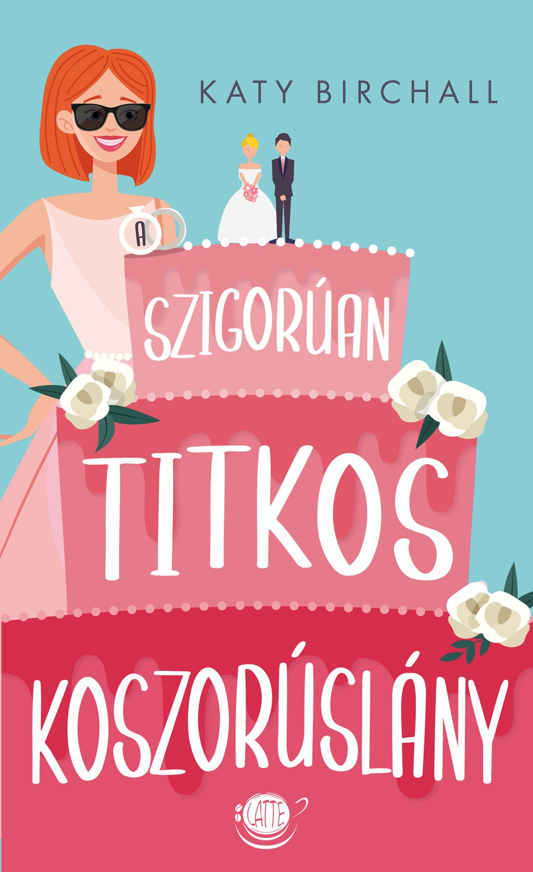 Birchall, Katy - A szigorúan titkos koszorúslány [eKönyv: epub, mobi]
