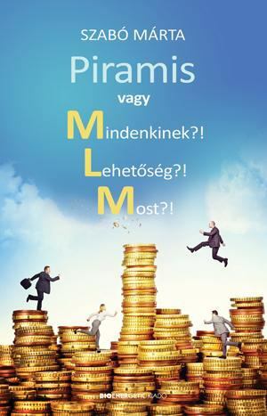 Szabó Márta - Piramis vagy  Mindenkinek? Lehetőség?! Most?! [antikvár]