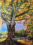 Vígh Farkas - Provence-tól távol