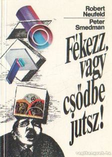 Smedman, Peter, Neufeld, Robert - Fékezz, vagy csődbe jutsz! [antikvár]