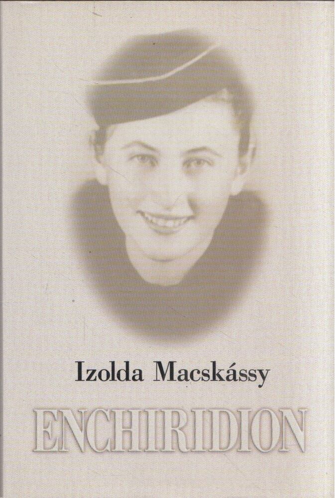 Macskássy Izolda - Enchiridion: My Nanny Berta's and my Mother's nice dresses... [antikvár]
