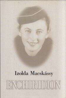 Macskássy Izolda - Enchiridion: My Nanny Berta's and my Mother's nice dresses... [antikvár]