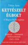 Tóbiás Áron - Kettészelt égbolt (dedikált) [antikvár]