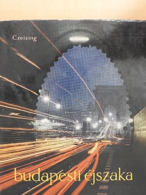 Czeizing Lajos - Budapesti éjszaka [antikvár]