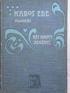 Kabos Ede - Két halott regénye [antikvár]