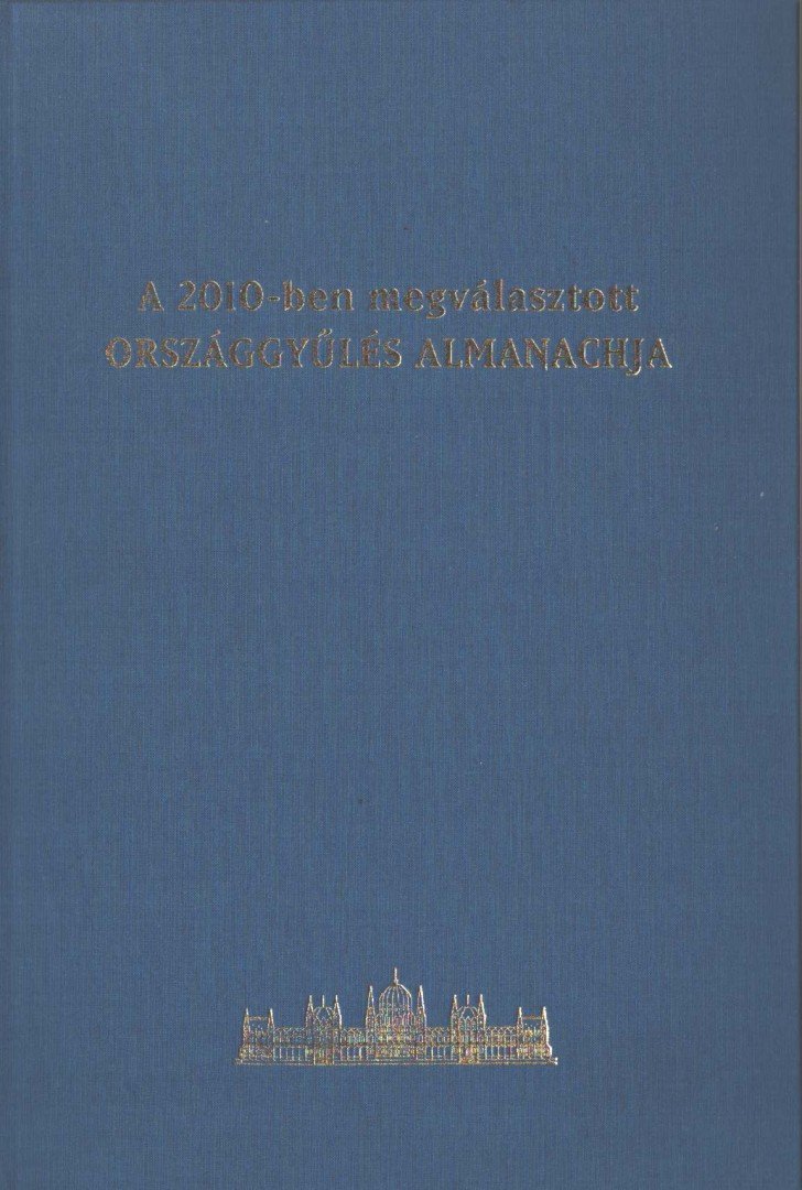Marelyin Kis József - A 2010-ben megválasztott Országgyűlés Almanachja [antikvár]
